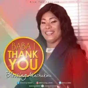 Blessing Akachukwu - Baba I Thank You